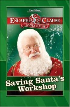 Paperback Santa Clause 3: The Escape Clause, the Saving Santa's Workshop: Saving Santa's Workshop Book
