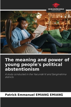 Paperback The meaning and power of young people's political abstentionism Book