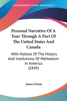 Paperback Personal Narrative Of A Tour Through A Part Of The United States And Canada: With Notices Of The History And Institutions Of Methodism In America (184 Book