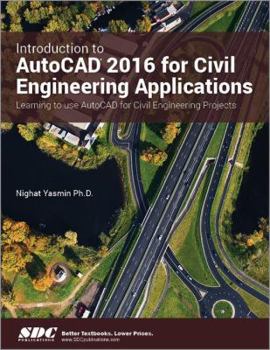 Perfect Paperback Introduction to AutoCAD 2016 for Civil Engineering Applications Book