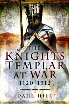 Hardcover The Knights Templar at War 1120-1312 Book