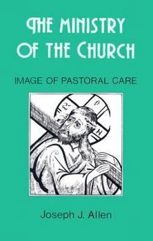 Paperback The Ministry of the Church: The Image of Pastoral Care Book