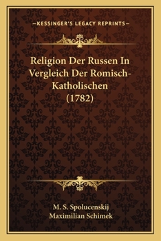 Paperback Religion Der Russen In Vergleich Der Romisch-Katholischen (1782) [German] Book