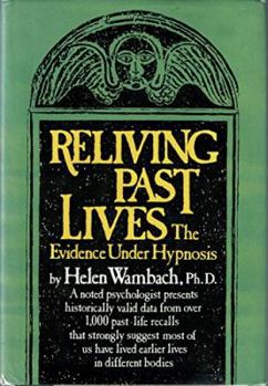 Hardcover Reliving Past Lives: The Evidence Under Hypnosis Book