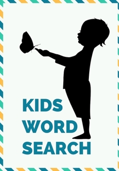 Paperback Kids Word Search: Easy for Beginners - Adults and Kids - Family and Friends - On Holidays, Travel or Everyday - Great Size - Quality Pap Book