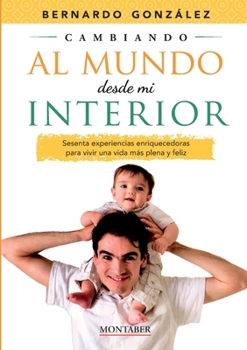Paperback Cambiando al mundo desde mi interior [Spanish] Book