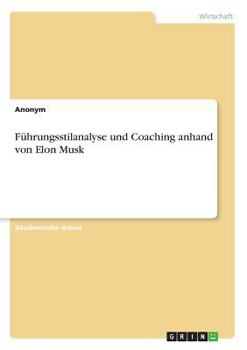 Paperback Führungsstilanalyse und Coaching anhand von Elon Musk [German] Book