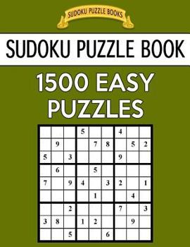 Paperback Sudoku Puzzle Book, 1,500 Easy Puzzles: Gigantic Bargain Sized Book, No Wasted Puzzles with Only One Level Book