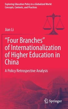 Hardcover "Four Branches" of Internationalization of Higher Education in China: A Policy Retrospective Analysis Book