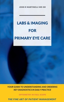 Labs & Imaging for Primary Eye Care (The Fine Art of Patient Management)