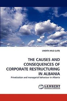 Paperback The Causes and Consequences of Corporate Restructuring in Albania Book