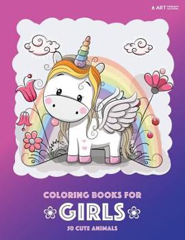 Paperback Coloring Books for Girls: 50 Cute Animals: Colouring Book for Girls, Cute Owl, Cat, Dog, Rabbit, Bear, Relaxing, Magnificent Coloring Pages for Book