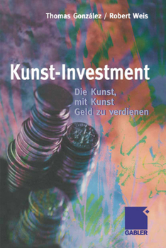 Paperback Kunst-Investment: Die Kunst, Mit Kunst Geld Zu Verdienen [German] Book