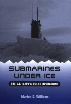 Hardcover Submarines Under Ice: The U.S. Navy's Polar Operations Book
