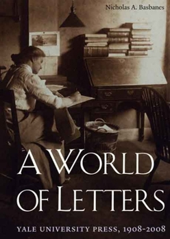 Hardcover A World of Letters: Yale University Press, 1908-2008 Book