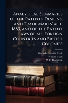 Analytical Summaries of the Patents, Designs, and Trade Marks Act, 1883