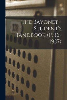Paperback The Bayonet - Student's Handbook (1936-1937) Book