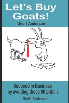 Paperback Let's Buy Goats: Succeed in Business by avoiding these 60 pitfalls! Book