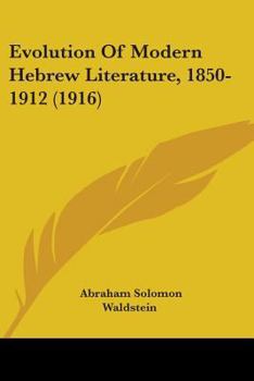 Paperback Evolution Of Modern Hebrew Literature, 1850-1912 (1916) Book