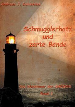 Paperback Schmugglerhatz und zarte Bande: Die Abenteuer der Amigos [German] Book