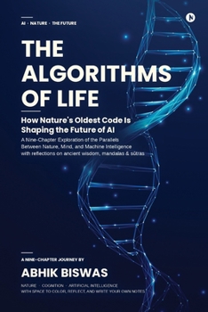 Paperback The Algorithms of Life: How Nature's Oldest Code Is Shaping the Future of AI Book