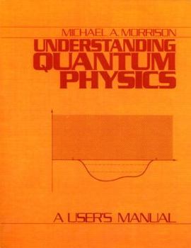Paperback Understanding Quantum Physics: A User's Manual, Vol. 1 Book