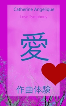 Paperback Love Symphony: Experience of Musical Writing Book