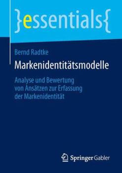 Paperback Markenidentitätsmodelle: Analyse Und Bewertung Von Ansätzen Zur Erfassung Der Markenidentität [German] Book