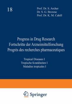 Paperback Progress in Drug Research / Fortschritte Der Arzneimittelforschung / Progrès Des Recherches Pharmaceutiques: Tropical Diseases I / Tropische Krankheit Book