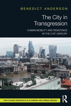 Paperback The City in Transgression: Human Mobility and Resistance in the 21st Century Book