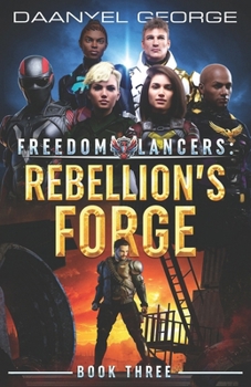 Freedom Lancers: Rebellion's Forge