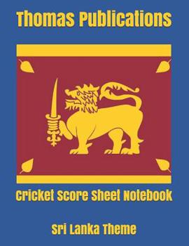 Paperback Cricket Score Sheet Notebook: Sri Lanka Theme Book