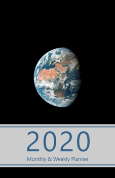 2020 Monthly & Weekly Planner: Set weekly goals and track progress with Achievements summary. Incl. also Calendar, Schedule and more. Monday start ... size) (Planet Earth. Soft matte cover).