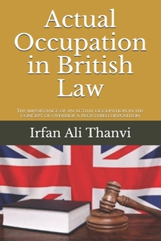 Actual Occupation in British Law: The importance of an actual occupation in the concept of override a registered disposition