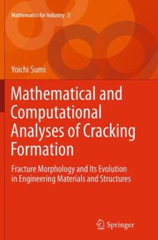 Paperback Mathematical and Computational Analyses of Cracking Formation: Fracture Morphology and Its Evolution in Engineering Materials and Structures Book