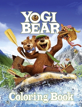 Yogi Bear Coloring Book: Coloring Book for Kids and Adults, High Quality Coloring Book