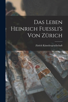 Paperback Das Leben Heinrich Fuessli's von Zürich [German] Book