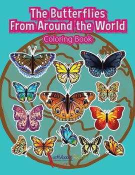 Paperback The Butterflies From Around the World Coloring Book