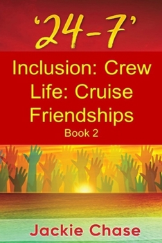 Paperback '24-7' Inclusion: Crew Life: Cruise Friendships Book 2 Book