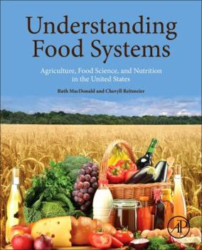 Paperback Understanding Food Systems: Agriculture, Food Science, and Nutrition in the United States Book