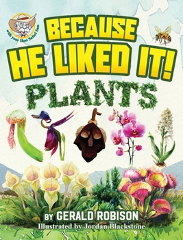Plants (Because He Liked It)