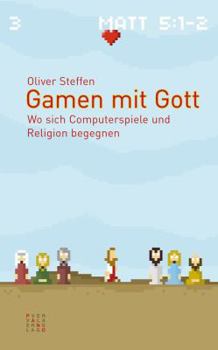 Paperback Gamen Mit Gott: Wo Sich Computerspiele Und Religion Begegnen [German] Book