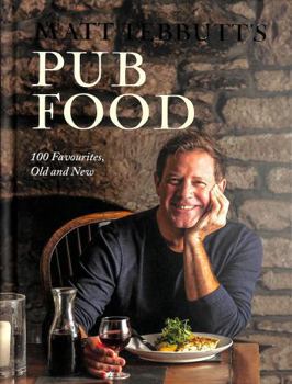 Hardcover Matt Tebbutt's Pub Food: 100 Favourites, Old and New Book