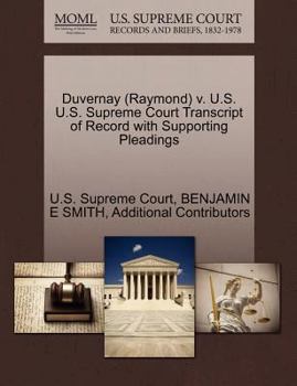 Paperback Duvernay (Raymond) V. U.S. U.S. Supreme Court Transcript of Record with Supporting Pleadings Book
