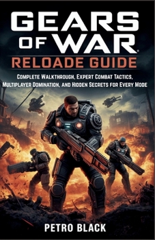Paperback Gears of War: Reloaded Guide: Complete Walkthrough, Expert Combat Tactics, Multiplayer Domination, and Hidden Secrets for Every Mode Book