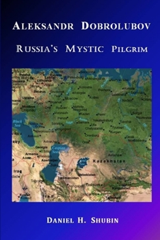 Paperback Aleksandr Dobrolubov, Russia's Mystic Pilgrim Book