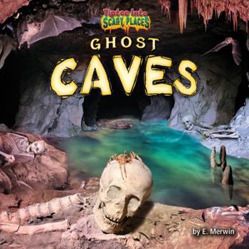 Ghost Caves - Book  of the Tiptoe Into Scary Places
