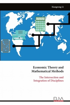 Paperback Economic Theory and Mathematical Methods: The Intersection andIntegration of Disciplines Book