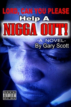 Paperback Lord, Can You Please Help A Nigga Out Book