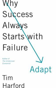 Hardcover Adapt: Why Success Always Starts with Failure Book